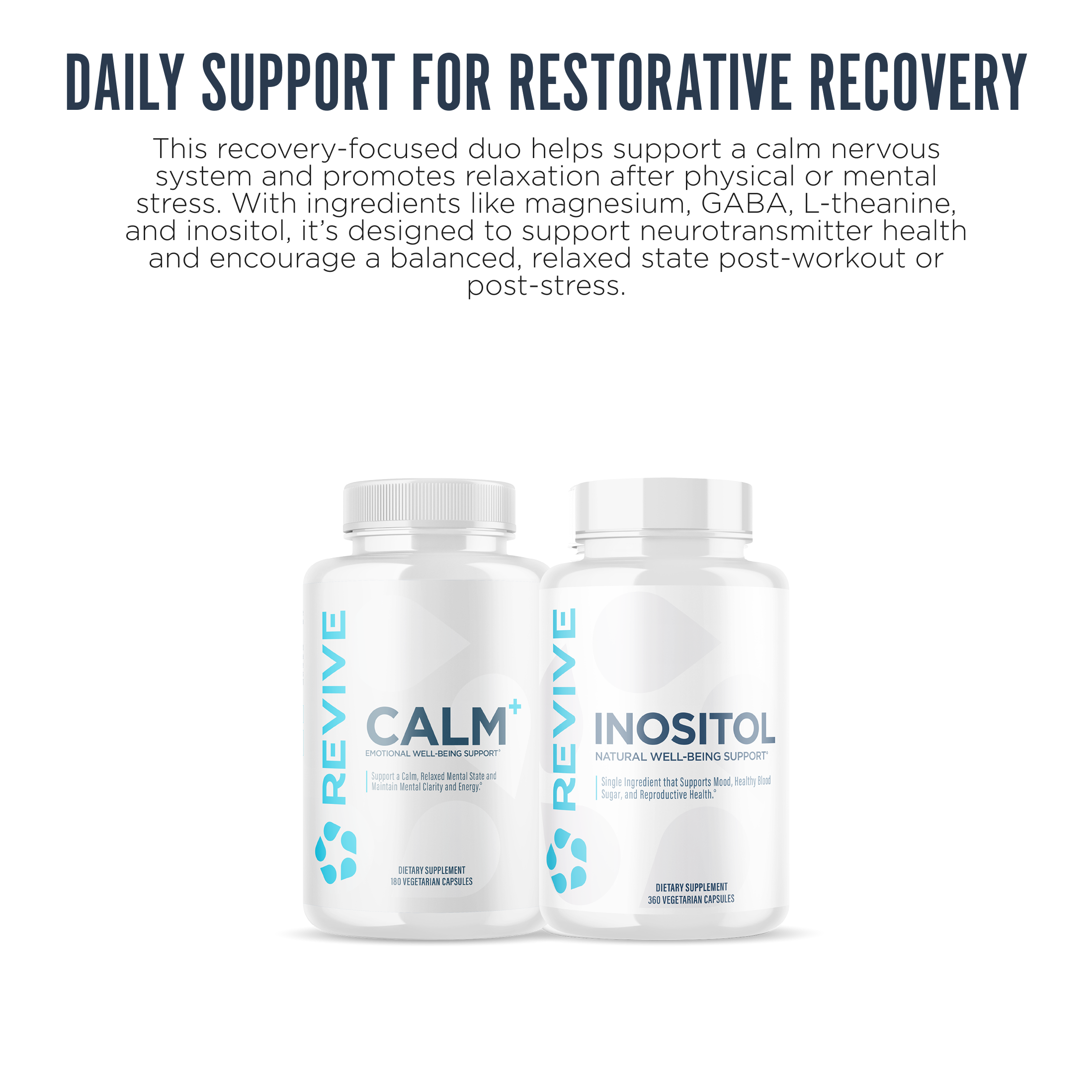 Revive Calm and Inositol supplement duo for restorative recovery, promoting relaxation, nervous system balance, and post-stress support using magnesium, GABA, L-theanine, and inositol.