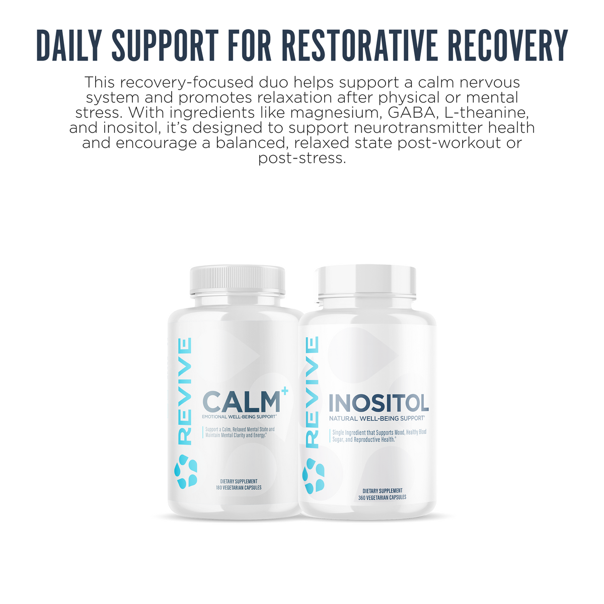 Revive Calm and Inositol supplement duo for restorative recovery, promoting relaxation, nervous system balance, and post-stress support using magnesium, GABA, L-theanine, and inositol.
