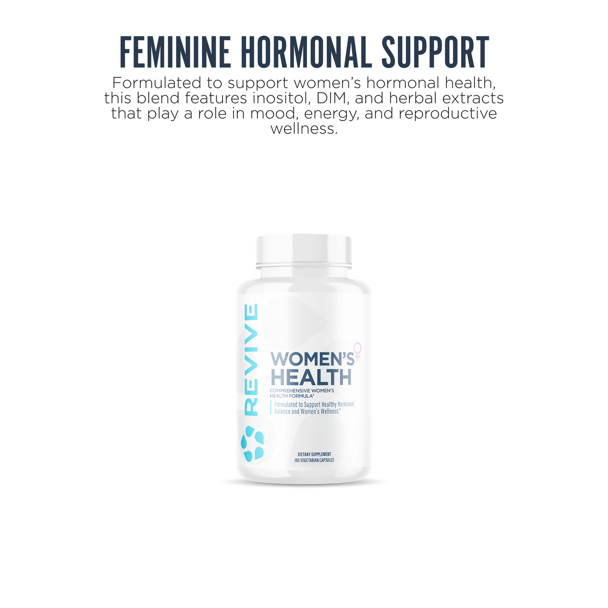 Revive Women's Health supplement bottle designed for hormonal balance and overall women’s wellness. Features ingredients like inositol, DIM, and herbal extracts for mood, energy, and reproductive support.